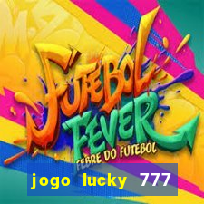 jogo lucky 777 paga mesmo